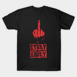 Fuck Off and Stay Away (red version) T-Shirt